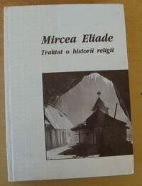 Miniatura okładki Eliade Mircea Traktat o historii religii.