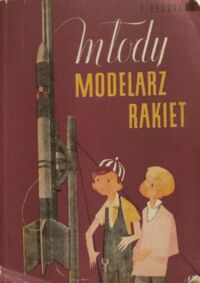 Miniatura okładki Elsztein P. Młody modelarz rakiet.