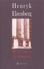 Miniatura okładki Elzenberg Henryk Wartość i człowiek. Rozprawy z humanistyki i filozofii.