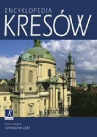 Zdjęcie nr 1 okładki  Encyklopedia Kresów.