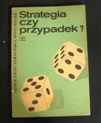 Miniatura okładki Engel Arthur, Varga Tamas, Walser Willi Strategia czy przypadek? Gry kombinatoryczne i probabilistyczne.