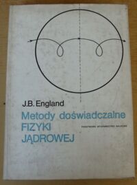 Miniatura okładki England J.B.A. Metody doświadczalne fizyki jądrowej.