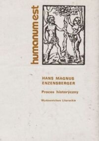 Miniatura okładki Enzensberger Hans Magnus Proces historyczny. /Humanum Est/