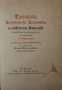 Zdjęcie nr 2 okładki  Epistoła Krzysztofa Kolumba o odkryciu Ameryki konterfektem w porywczą oddana na wiadomość o skutecznej pożyczce amerykańskiej za co dank dawają Adamowi Krzyżanowskiemu niektórzy bibljofile krakowscy.