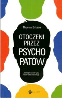 Miniatura okładki Erikson Thomas Otoczeni przez psychopatów.