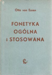 Zdjęcie nr 1 okładki Essen Otto von Fonetyka ogólna i stosowana.