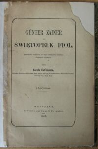 Miniatura okładki Estreicher Karol Günter Zainer i Świętopełk Fiol. Rozprawa napisana w celu uzyskania stopnia doktora filozofii. Z 5-ma Tablicami.