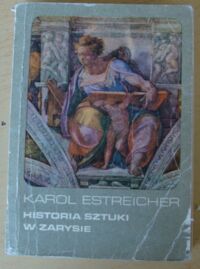 Miniatura okładki Estreicher Karol Historia sztuki w zarysie.