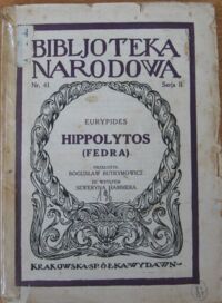 Miniatura okładki Eurypides Hippolytos, czyli Fedra. /Seria II. Nr 41/