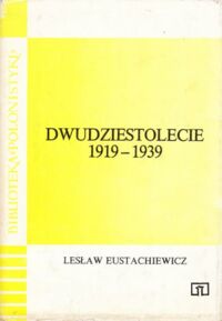 Miniatura okładki Eustachiewicz Lesław  Dwudziestolecie 1919-1939. /Biblioteka Polonistyki/