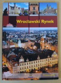 Miniatura okładki Eysymontt Rafał, Krzywka Łukasz Wrocławski Rynek. Przewodnik.