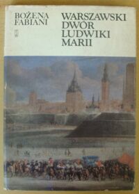 Miniatura okładki Fabiani Bożena Warszawski dwór Ludwiki Marii.