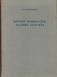 Miniatura okładki Faddiejew W.N. Metody numeryczne algebry liniowej.