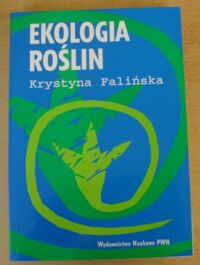 Miniatura okładki Falińska Krystyna Ekologia roślin. Podstawy teoretyczne, populacja, zbiorowisko, procesy.