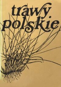 Zdjęcie nr 1 okładki Falkowski Marian /red./ Trawy polskie.