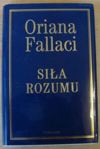 Miniatura okładki Fallaci Oriana Siła rozumu.