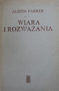 Miniatura okładki Farrer Austin Wiara i rozważania. Esej filozoficzno-teologiczny.