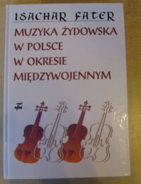 Miniatura okładki Fater Isachar Muzyka żydowska w Polsce w okresie międzywojennym.