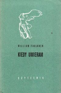 Miniatura okładki Faulkner William Kiedy umieram. /Nike/