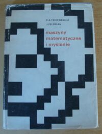 Miniatura okładki Feigenbaum Edward A., Feldman Julian /red./ Maszyny matematyczne i myślenie.