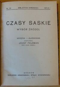 Zdjęcie nr 2 okładki Feldman Józef /oprac./ Czasy saskie. Wybór źródeł.