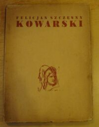 Miniatura okładki  Felicjan Szczęsny Kowarski. Wystawa pośmiertna w Muzeum Narodowym w Warszawie. Katalog wystawy kwiecień 1949.