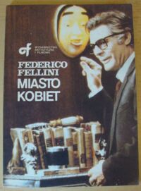 Miniatura okładki Fellini Federico Miasto kobiet. /Opowieści Filmowe/