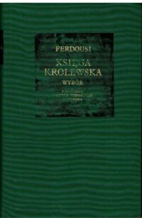 Miniatura okładki Ferdousi /oprac. W. Dulęba/ Księga królewska. Wybór. /Bibliotheca Mundi/