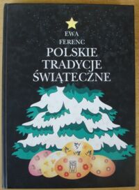 Miniatura okładki Ferenc Ewa Polskie tradycje świąteczne.