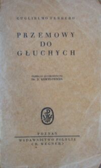 Miniatura okładki Ferrero Guglielmo Przemowy do głuchych.