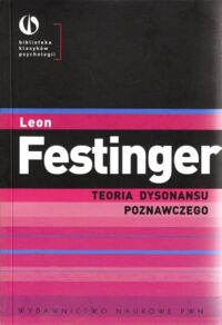 Miniatura okładki Festinger Leon Teoria dysonansu poznawczego. /Biblioteka Klasyków Psychologii/