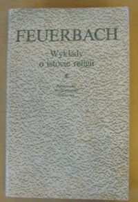 Miniatura okładki Feuerbach Ludwik Wykłady o istocie religii. /Biblioteka Klasyków Filozofii/