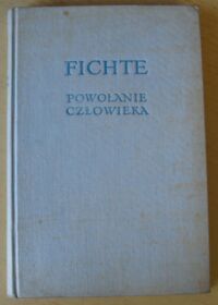 Miniatura okładki Fichte Johann Gottlieb Powołanie człowieka. /Biblioteka Klasyków Filozofii/