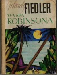 Zdjęcie nr 1 okładki Fiedler Arkady /ilustr. A. Rozwadowski/ Wyspa Robinsona.