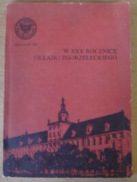 Miniatura okładki Fiedor Karol W XXX rocznicę układu zgorzeleckiego. /AUWr. Nauki Polityczne. Tom XXII/