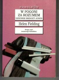 Miniatura okładki Fielding Helen W pogoni za rozumem. Dziennik Bridget Jones. /KAMELEON/