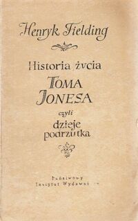 Zdjęcie nr 2 okładki Fielding Henry Historia życia Toma Jonesa czyli dzieje podrzutka. Tom I-II.