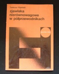 Miniatura okładki Figielski Tadeusz Zjawiska nierównowagowe w półprzewodnikach. /Biblioteka Fizyki. 
Tom 9/