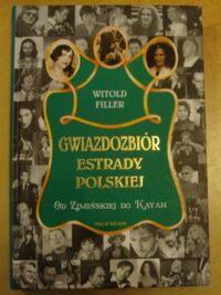 Miniatura okładki Filler Witold Gwiazdozbiór estrady polskiej. Od Zimińskiej do Kayah.