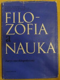 Miniatura okładki  Filozofia a nauka. Zarys encyklopedyczny.