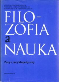 Miniatura okładki  Filozofia a nauka. Zarys encyklopedyczny. /Filozofia a życie/