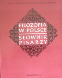 Miniatura okładki  Filozofia w Polsce. Słownik pisarzy.