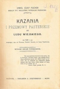 Miniatura okładki Fischer Karol Józef Kazania i przemowy pasterskie do ludu wiejskiego. Tom I obejmujący czas od Pierwszej Niedzieli Adwentu do Środy Popielcowej.