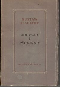 Miniatura okładki Flaubert Gustaw Bouvard i Pecuchet. /Wyd. I./