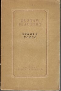 Flaubert Gustaw Szkoła uczuć. - Antykwariat im. A ...