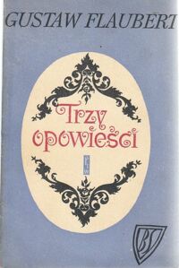 Miniatura okładki Flaubert Gustaw Trzy opowieści. /Biblioteka Szkolna/