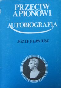 Miniatura okładki Flawiusz Józef Przeciw Apionowi. (Contra Apionem). Autobiografia. (Vita).