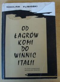 Miniatura okładki Flisiński Wacław Od łagrów Komi do winnic Italii. Dziennik wojenny .