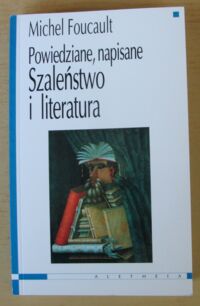 Miniatura okładki Foucault Michel Powiedziane, napisane. Szaleństwo i literatura.