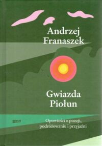 Miniatura okładki Franaszek Andrzej Gwiazda Piołun.